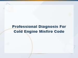 Diagnosing Cold Engine Misfire Codes Like a Pro